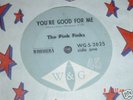 Pink Finks - You're Good For Me - 1966 W&G 45