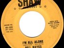 BILL HAYES blues 45 on SHAW “I’m All Alone” nice  HEAR