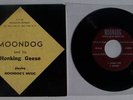 MOONDOG AND HIS HONKING GEESE -Original E.P.45 7 inch