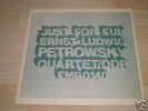 ERNST LUDWIG PETROWSKY 4 - JUST FOR FUN - FMP ORIG MINT