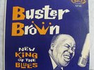 BUSTER BROWN- NEW KING OF THE BLUES,FIRE,MONO,ORIGINAL
