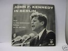 John F. Kennedy  in Berlin 1963 / 7” Single