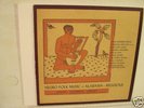 Negro Folk Music of Alabama-Religious Ethnic Folkways