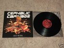 CEPHALIC CARNAGE  LUCID INTERVAL  VINYL LP