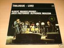 MANGELSDORFF - PASTORIUS  - MOUZON - TRILOGUE LIVE  MPS