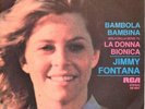 Sigla TV : LA DONNA BIONICA. Canta JIMMY FONTANA. 1981.