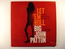 BIG JOHN PATTON Let 'Em Roll BLUE NOTE LP NY USA