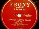 Ebony 78rpm Bill Lacey Cowboy Santa Claus Lil Armstrong