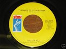 William Bell NORTHERN SOUL 45 I Forgot to Be Your Lover