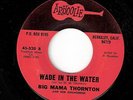 Big Mama Thornton 45 Wade in the water blues Great