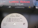 LATINO VELVET CLIQUE - WHAT YOU DO W REMIXES  12