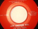 NORTHERN 45-THE FOUR PRO'S-JUST ANOTHER GIRL /THERE MUS