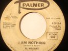 NORTHERN 45-AL WILLIAMS-I AM NOTHING-PALMER /BRAND NEW