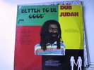 BETTER TO BE GOOD, L,P, DUB JUDAH