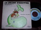 45 GIRI LA BALENA GIUSEPPINA EX