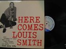 LOUIS SMITH Here Comes 58 Mono Blue Note 63rd LP DG RVG