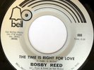 rare Soul 45 BOBBY REED the time is right for love BELL