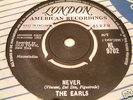 THE EARLS never UK LONDON 45 ORIG 1963 EX++