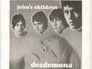 JOHN'S CHILDREN*DESDEMONA*MOD PSYCH DANCER*LISTEN