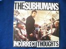THE SUBHUMANS Incorrect Thoughts KBD ORIG. rare DOA LP