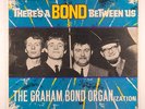 The Graham Bond Organisation  There's a Bond between us
