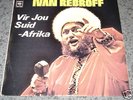Ivan Rebroff. LP.   ''Vir Jou Suid-Afrika''   Zeldzaam.