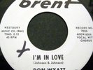 DON WYATT I'M IN LOVE/REASON TO LOVE BRENT 7026 45 RPM