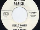 LISTEN - Rare R&B 45 - John J Moses - Fickle Women - M-