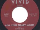 Rare R&B 45 - Shakey Jake - Roll Your Money Maker - M-