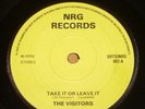 THE VISITORS - TAKE IT OR LEAVE IT - NRG RECORDS - 1978