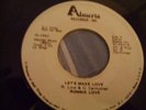 RONNIE LOVE-LET'S MAKE LOVE/NOTHING TO IT.45