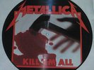 METALLICA-Kill em All/Rare Picture Disc On Megaforce LP