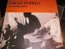 UNCLE TUPELO No Depression ROCKVILLE LP Wilco TWEEDY
