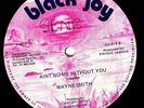WAYNE SMITH - AINT NO ME WITHOUT YOU -BLACK JOY 12