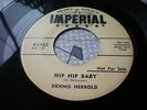 ROCKABILLY 45 DENNIS HERROLD DJ IMPERIAL HIP HIP BABY