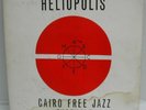 Heliopolis - Cairo Free Jazz Ensemble LP