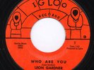 45 Funk LEON GARDNER Who Are You 1960's Igloo 7