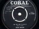 ? JACKIE WILSON - I'M THE ONE TO DO IT - CORAL ?