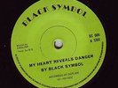 BLACK SYMBOL-My Heart Reveals Danger-RARE Orig.UK ROOTS