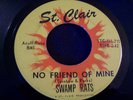 1967 GARAGE--SWAMP RATS--NO FRIEND OF MINE--ST. CLAIR