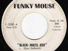 Garage/Psych 45 RESULTS Black-White-Red on Funky Mouse