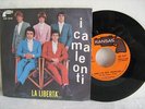 '7-I CAMALEONTI-LA LIBERTA.../NON C'E' PIU' NESSUNO-'66