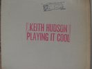 KEITH HUDSON Playing It Cool JOINT INT'L orig 1st press