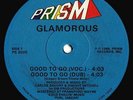 1988 - Glamorous - Good To Go / I Know You Want Me RARE