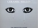 CERAMIC HELLO Absence of a Canary Vinyl record album
