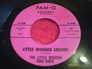 NORTHERN SOUL 45 ; LITTLE WOODEN SOUL-DIERS ON PAM-O