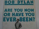 BOB DYLAN Are Yu Now Or Have You Ever Been? (V.RARE LP)
