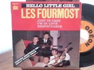 LES FOURMOST  HELLO LITTLE GIRL  RARE
