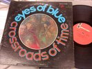 EYES OF BLUE Crossroads of Time ORIG FREAKBEAT PSYCH LP