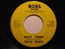Northern Soul 45 BELITA WOODS Magic Corner MOIRA HEAR
